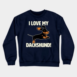 I Love My Dachshund Dog Crewneck Sweatshirt